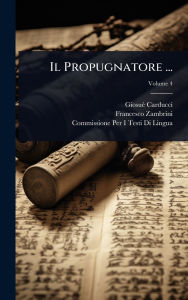 Title: Il Propugnatore ..., Author: Giosuï Carducci