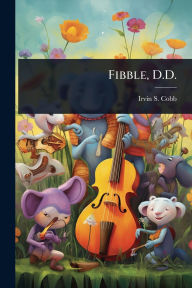Title: Fibble, D.D., Author: Irvin S 1876-1944 Cobb
