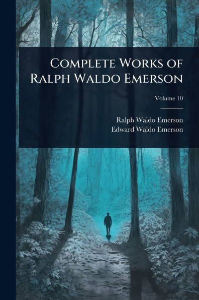 Complete Works of Ralph Waldo Emerson