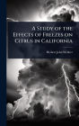 A Study of the Effects of Freezes on Citrus in California
