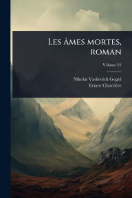 Title: Les ï¿½mes mortes, roman, Author: Nikolai Gogol