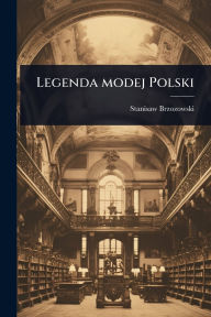Title: Legenda modej Polski, Author: Stanisaw Brzozowski
