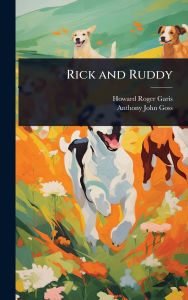 Title: Rick and Ruddy, Author: Howard Roger Garis