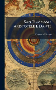 Title: San Tommaso, Aristotele E Dante, Author: Francesco Palermo