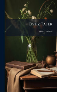Title: Dve z Tater, Author: Hïlek Vï-Tzslav 1835-1874