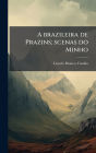 A brazileira de Prazins; scenas do Minho