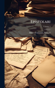 Title: Epistolari, Author: Manuel 1818-1884 Milï Y Fontanals