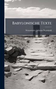 Title: Babylonische Texte, Author: Johann Nepomuk 1846-1920 Strassmaier