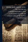 [Epiklseis then]; sive, De deorum cognominibus per grammaticorum graecorum scripta dispersis