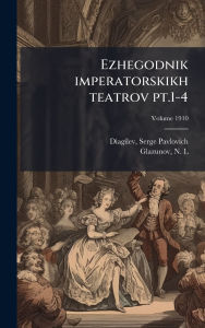 Title: Ezhegodnik imperatorskikh teatrov pt.1-4, Author: Serge Pavlovich 1872-1929 Diagilev