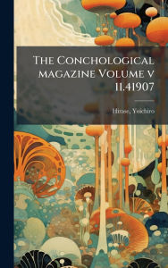 Title: The Conchological magazine Volume v 11.41907, Author: Yoichiro Hirase