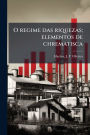 O regime das riquezas; elementos de chrematisca