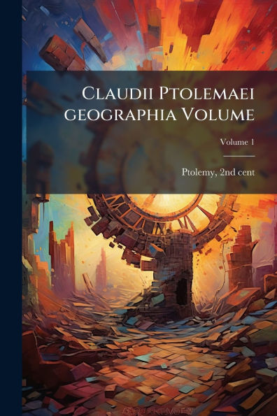 Claudii Ptolemaei geographia Volume