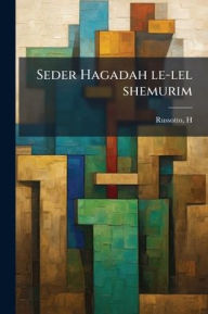 Title: Seder Hagadah le-lel shemurim, Author: Russotto H