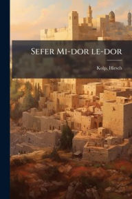 Title: Sefer Mi-dor le-dor, Author: Kolp Hirsch