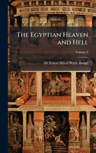 Title: The Egyptian Heaven and Hell, Author: E A Wallis Budge Sir