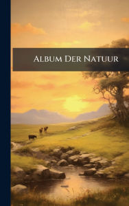 Title: Album Der Natuur, Author: Anonymous