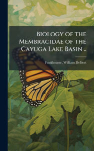Title: Biology of the Membracidae of the Cayuga Lake Basin .., Author: William Delbert Funkhouser