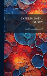 Title: Experimental Biology, Author: Richard W Van Norman