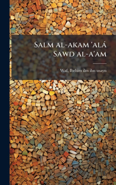 Salm al-akam 'alï¿½ Sawd al-a'am