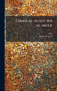 Title: Tarkh al-rusul wa al-mulk, Author: 838?-923 Abar