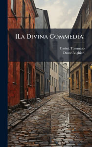 Title: [La Divina Commedia;, Author: Tommaso Casini
