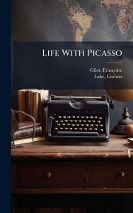 Title: Life With Picasso, Author: Franïoise Gilot