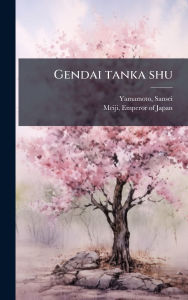 Title: Gendai tanka shu, Author: Sansei Yamamoto