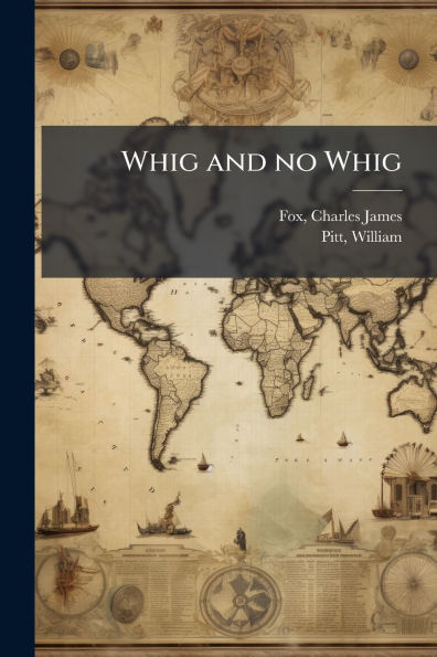Whig and no Whig