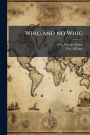 Whig and no Whig