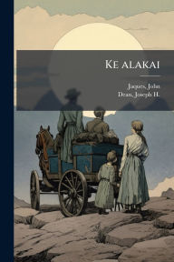 Title: Ke alakai, Author: John Jaques