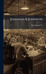 Title: Johnson & Johnson, Author: Jeanne W Ross