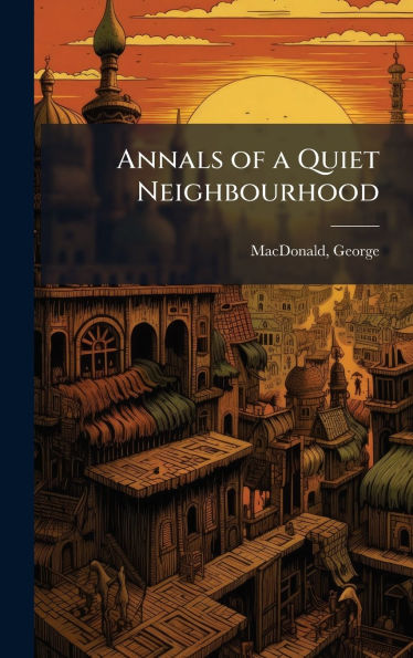 Annals of a Quiet Neighbourhood
