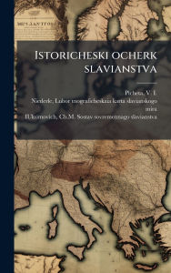 Title: Istoricheski ocherk slavianstva, Author: V 1878-1947 Picheta