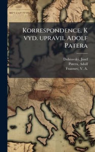 Title: Korrespondence. K vyd. upravil Adolf Patera, Author: Josef Dobrovskï1/2