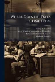 Title: Where Does the Data Come From, Author: Y Richard Wang