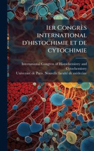 Title: 1er Congrï¿½s international d'histochimie et de cytochimie, Author: International Congress of Histochemis