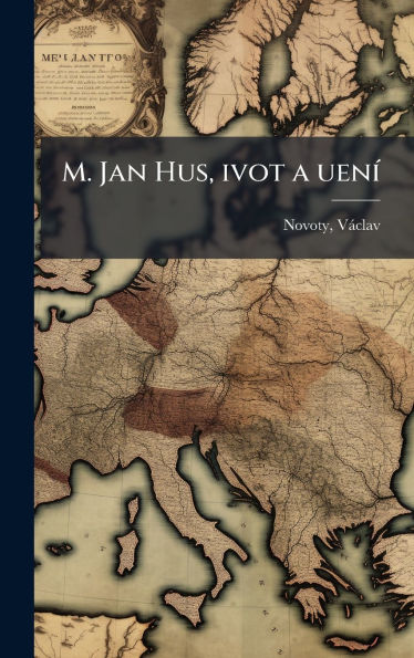 M. Jan Hus, ivot a uenï¿½-