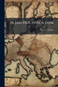Title: M. Jan Hus, ivot a uenï¿½-, Author: Vïclav Novoty