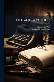 Title: Life and Writings;, Author: DeWitt Clinton