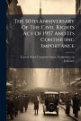 The 50th Anniversary Of The Civil Rights Act Of 1957 And Its Continuing Importance
