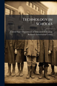 Title: Technology in Schools, Author: United States Department of Education