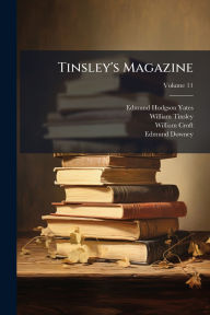 Title: Tinsley's Magazine, Author: Edmund Hodgson Yates