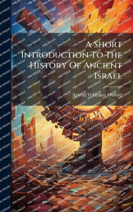 Title: A Short Introduction To The History Of Ancient Israel, Author: Arnold Whitaker Oxford