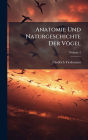 Anatomie Und Naturgeschichte Der Vï¿½gel