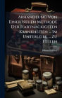 Abhandlung Von Einer Neuen Methode Der Hartnï¿½ckigsten Krankheiten ... Im Unterleibe ... Zu Heilen