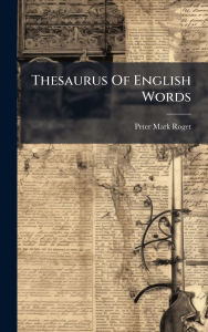 Title: Thesaurus Of English Words, Author: Peter Mark Roget