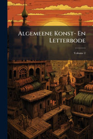 Title: Algemeene Konst- En Letterbode, Author: Anonymous