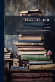 Title: Pearl-fishing, Author: Charles Dickens