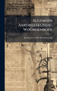 Title: Algemeen Aardrijkskundig Woordenboek, Author: Jacobus Van Wijk Roelandszoon